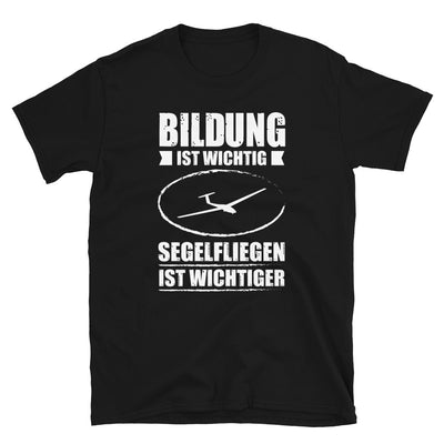 Bildung Ist Wichtig Segelfliegen Ist Wichtiger - T-Shirt (Unisex) berge Black