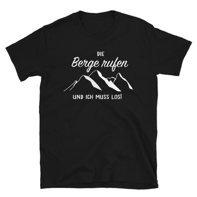 Die Berge Rufen Und Ich Muss Los - T-Shirt (Unisex) berge wandern Black