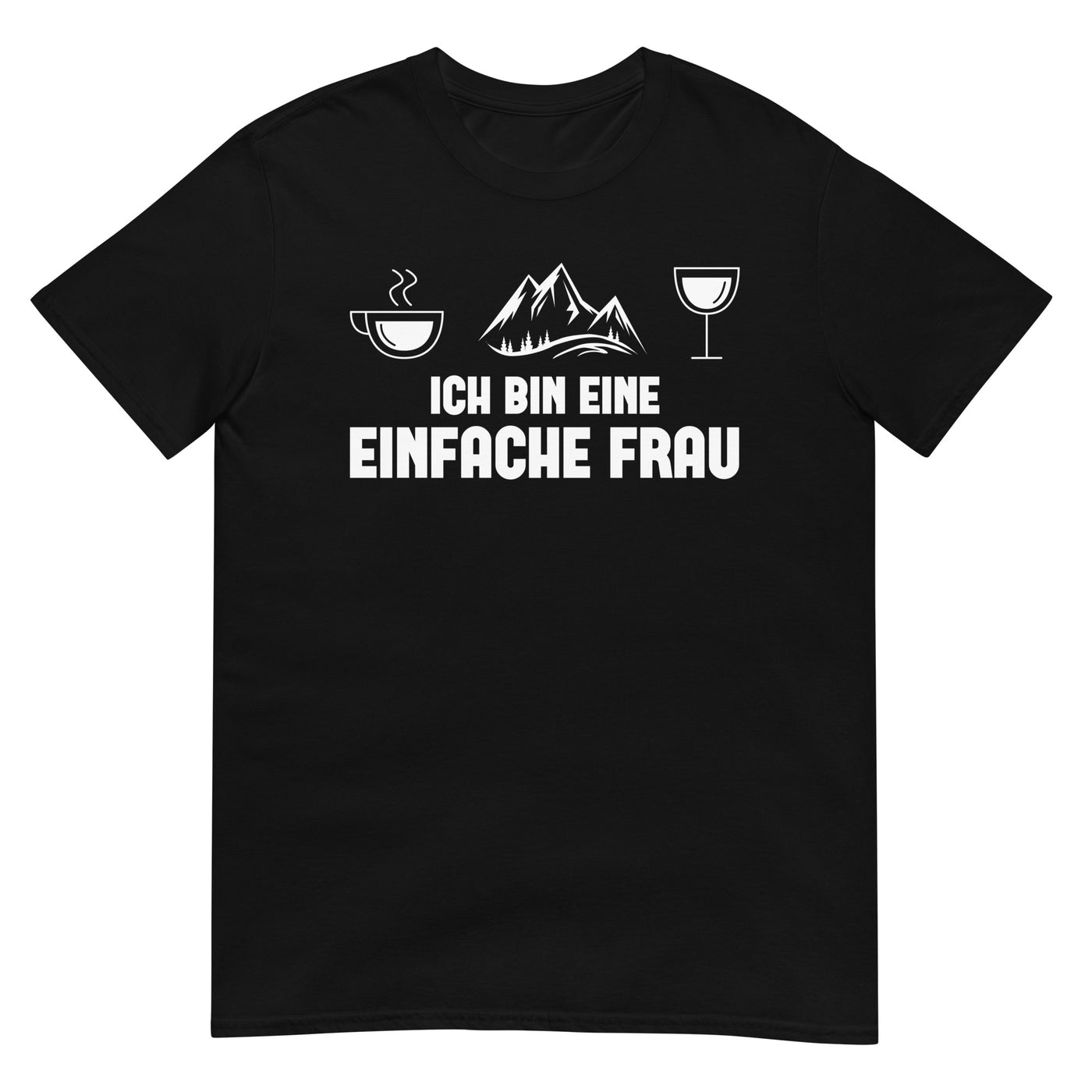 Ich Bin Eine Einfache Frau - T-Shirt (Unisex) berge xxx yyy zzz Black