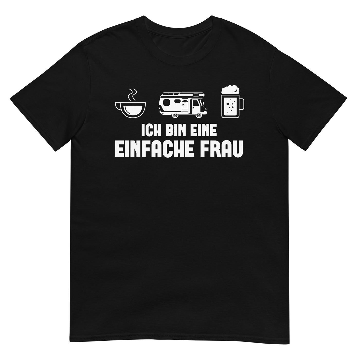 Ich Bin Eine Einfache Frau - T-Shirt (Unisex) camping xxx yyy zzz Black