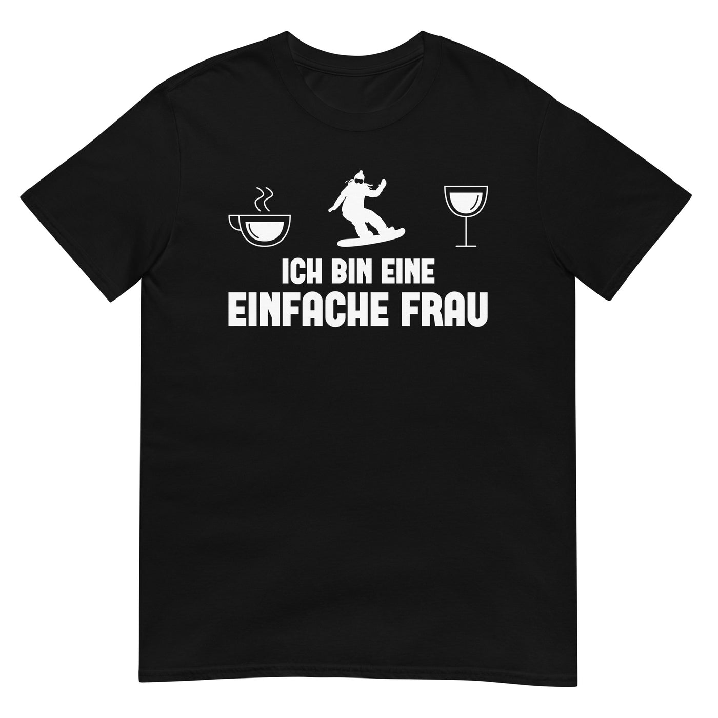 Ich Bin Eine Einfache Frau - T-Shirt (Unisex) snowboarden xxx yyy zzz Black