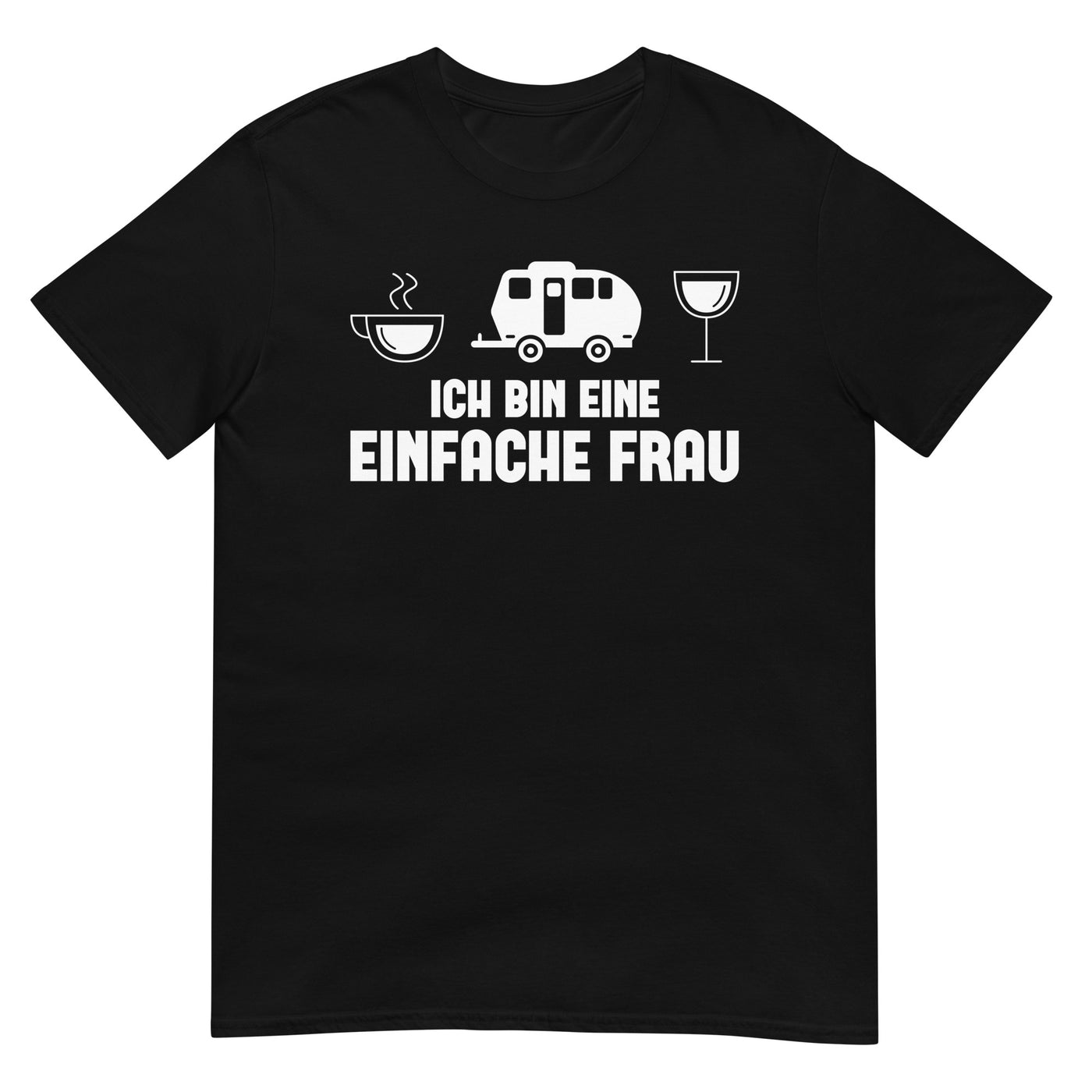 Ich Bin Eine Einfache Frau 2 - T-Shirt (Unisex) camping xxx yyy zzz Black