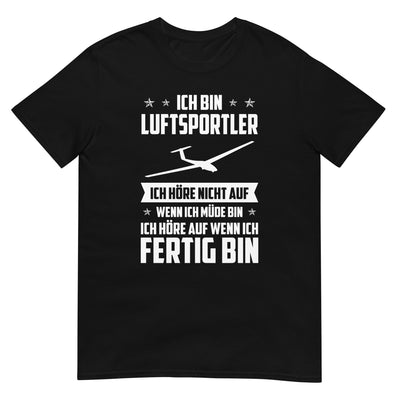 Ich Bin Luftsportler Ich Hore Nicht Auf Wenn Ich Mude Bin Ich Hore Auf Winn Ich Fertig Bi - Unisex Basic Softstyle T-Shirt | Gildan berge xxx yyy zzz Black