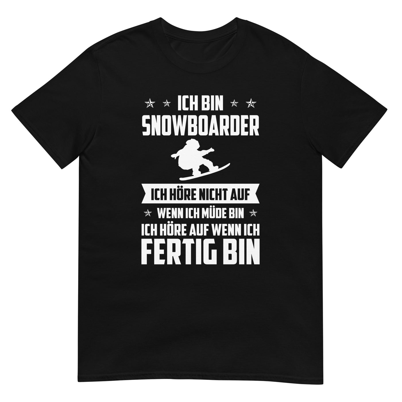 Ich Bin Snowboarder Ich Hore Nicht Auf Wenn Ich Mude Bin Ich Hore Auf Winn Ich Fertig Bi - Unisex Basic Softstyle T-Shirt | Gildan snowboarden xxx yyy zzz Black