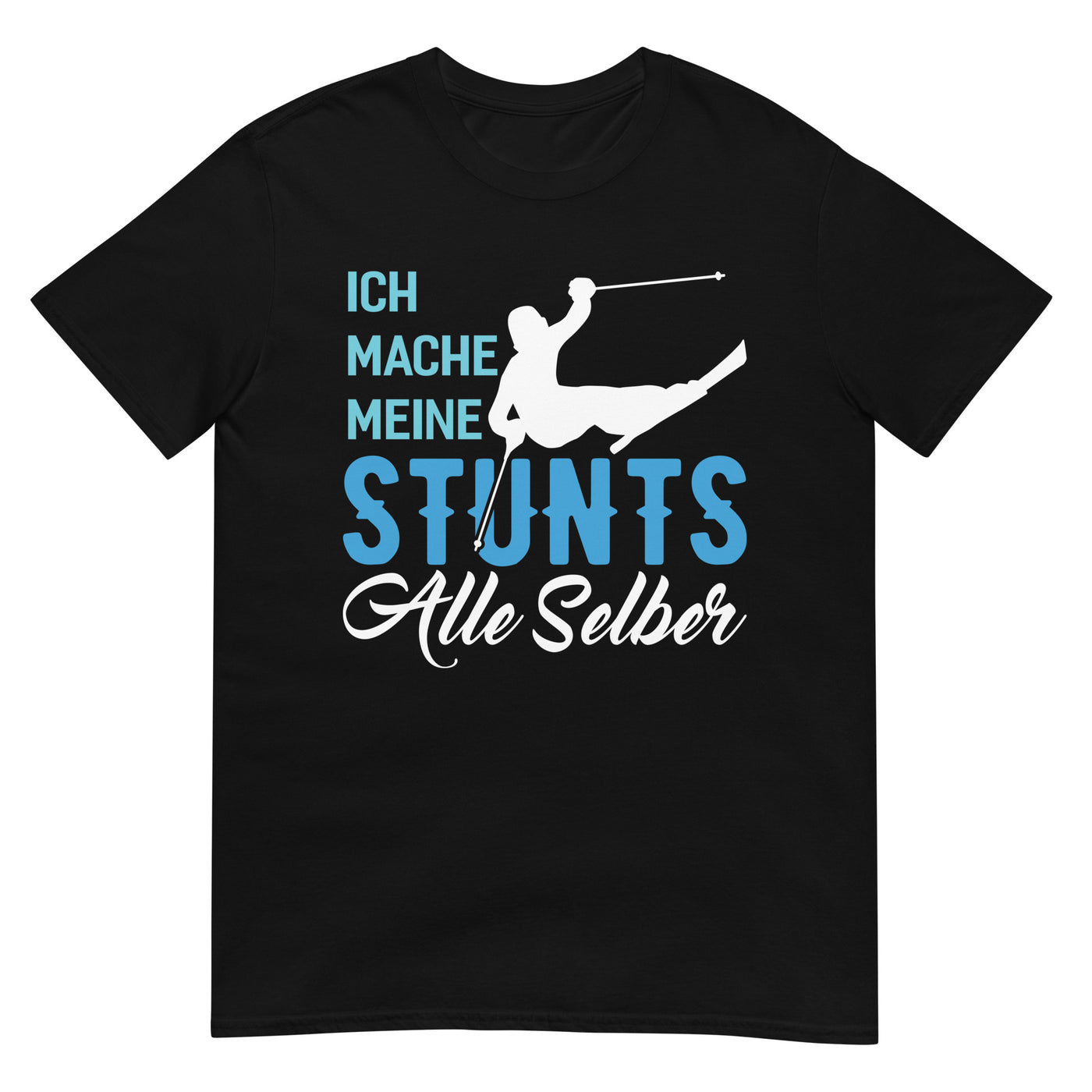 Ich mache meine Stunts alle selber - (S.K) - T-Shirt (Unisex) klettern xxx yyy zzz Black