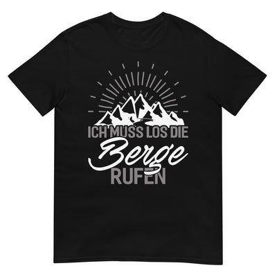 Ich muss los die Berge rufen - T-Shirt (Unisex) berge wandern xxx yyy zzz Black