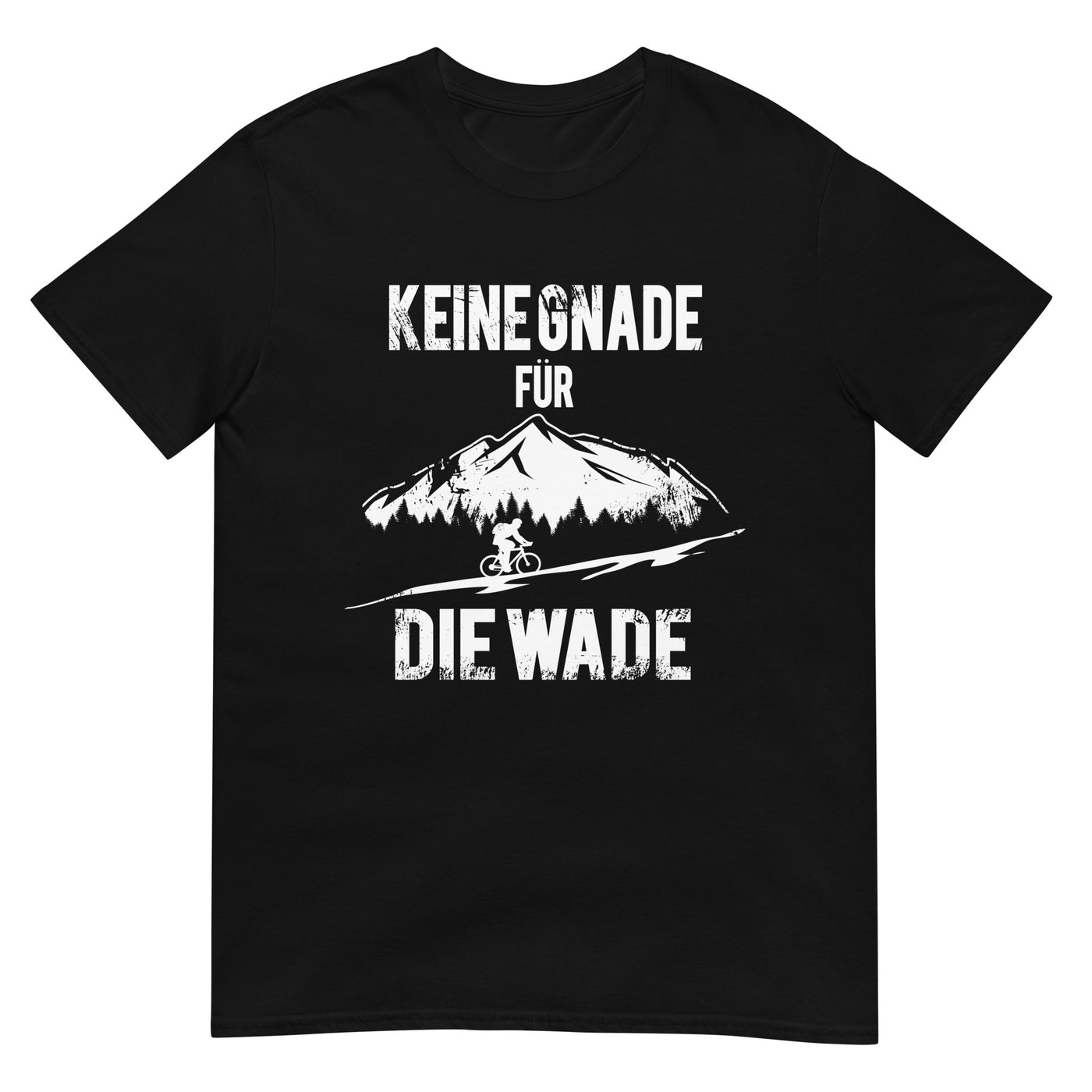 Keine Gnade - für die Wade - T-Shirt (Unisex) fahrrad xxx yyy zzz Black