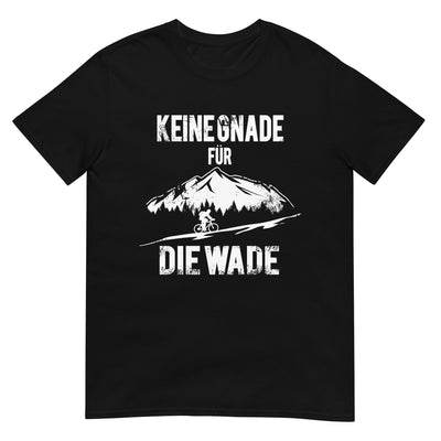 Keine Gnade - für die Wade - T-Shirt (Unisex) fahrrad xxx yyy zzz Black