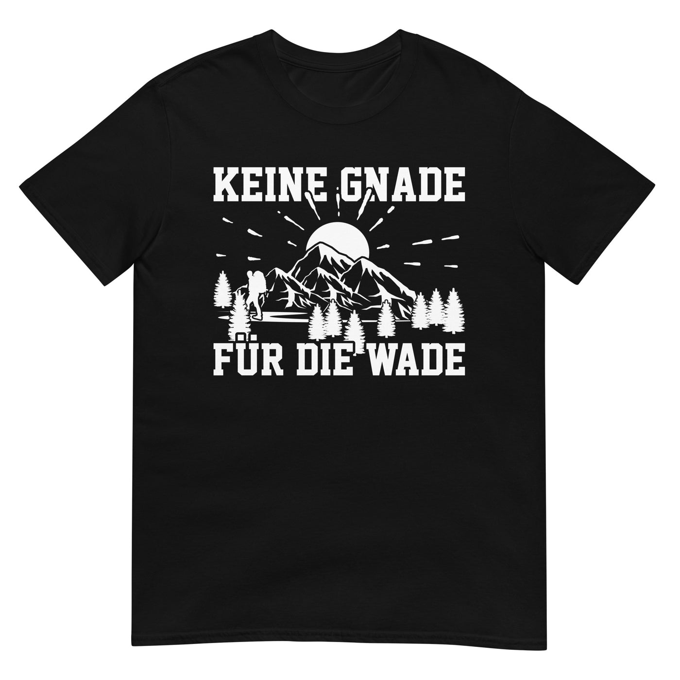 Keine Gnade für die Wade - T-Shirt (Unisex) wandern xxx yyy zzz Black