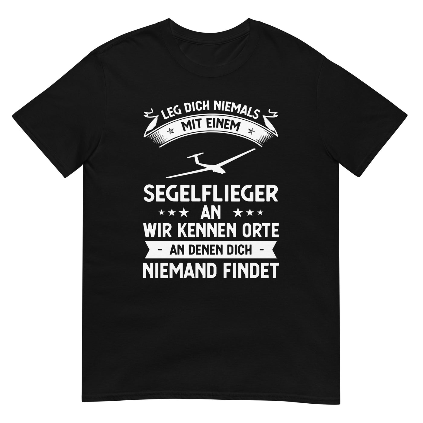 Leg Dich Niemals Mit Einem Segelflieger An Wir Kennen Orte An Denen Dich Niemand Findet - Unisex Basic Softstyle T-Shirt | Gildan berge xxx yyy zzz Black