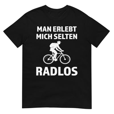 Man erlebt mich selten radlos - T-Shirt (Unisex) fahrrad xxx yyy zzz Black