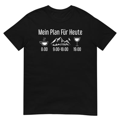 Mein Plan Für Heute - T-Shirt (Unisex) berge xxx yyy zzz Black