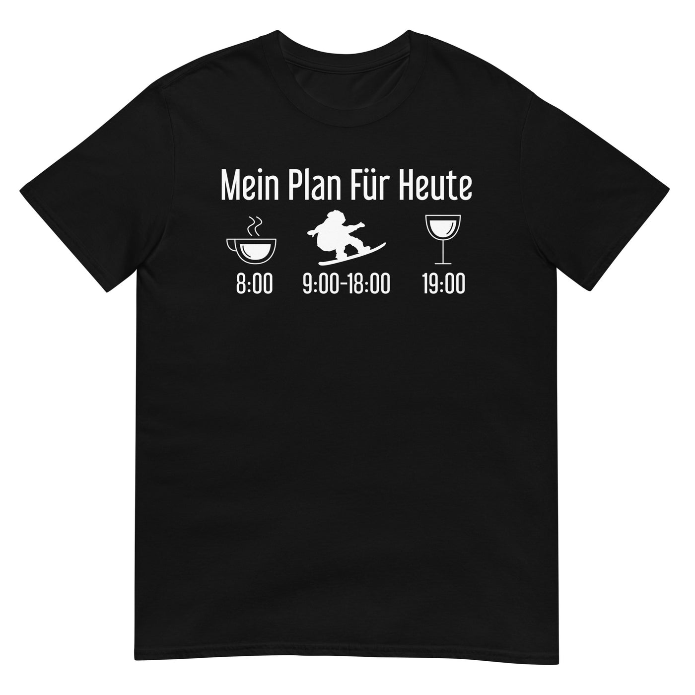 Mein Plan Für Heute - T-Shirt (Unisex) snowboarden xxx yyy zzz Black