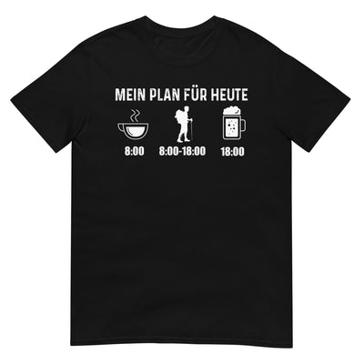 Mein Plan Für Heute - T-Shirt (Unisex) wandern xxx yyy zzz Black