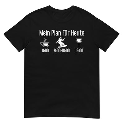 Mein Plan Für Heute 1 - T-Shirt (Unisex) snowboarden xxx yyy zzz Black