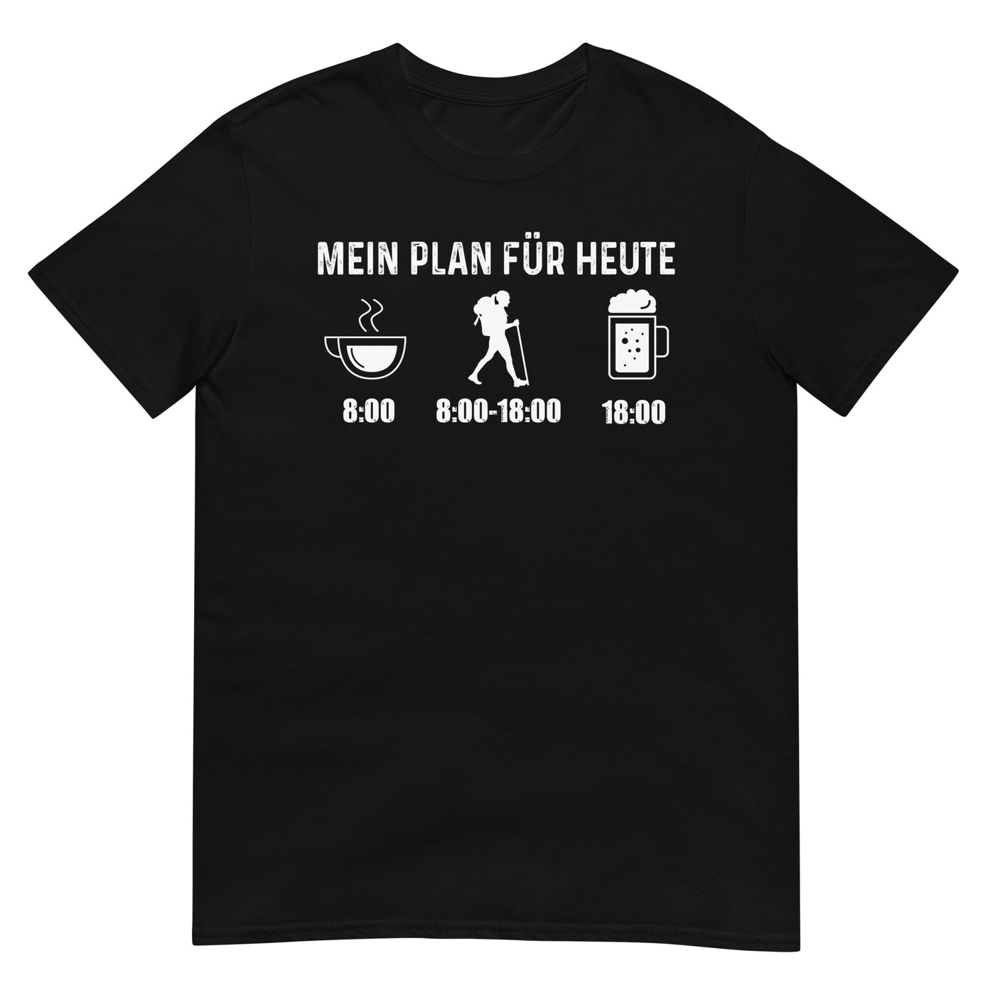 Mein Plan Für Heute 1 - T-Shirt (Unisex) wandern xxx yyy zzz Black