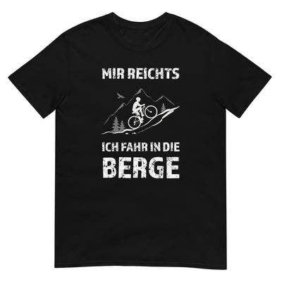 Mir reichts ich fahr in die Berge - T-Shirt (Unisex) fahrrad xxx yyy zzz Black