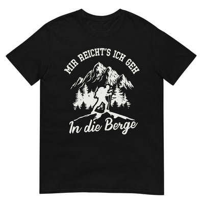 Mir reichts ich geh in die Berge - T-Shirt (Unisex) berge wandern xxx yyy zzz Black