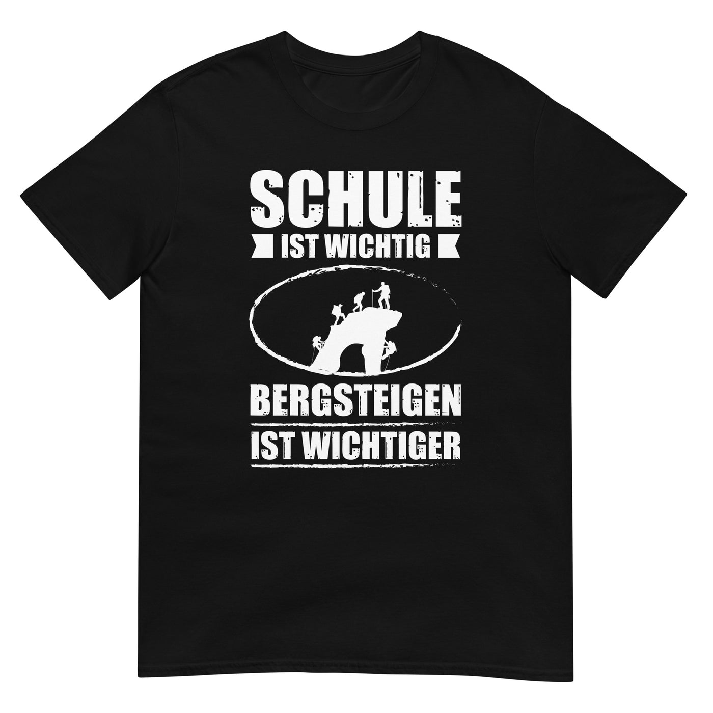 Schule Ist Wichtig Bergsteigen Ist Wichtiger - T-Shirt (Unisex) klettern xxx yyy zzz Black