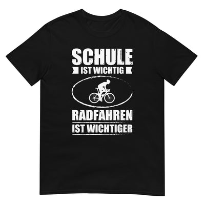 Schule Ist Wichtig Radfahren Ist Wichtiger - T-Shirt (Unisex) fahrrad xxx yyy zzz Black