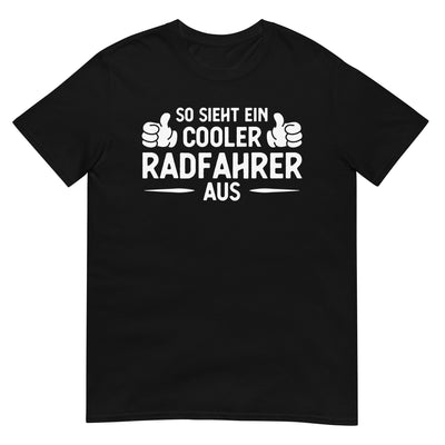 So Sieht Ein Cooler Radfahrer Aus - T-Shirt (Unisex) fahrrad xxx yyy zzz Black