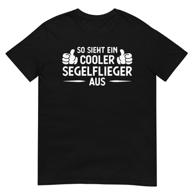 So Sieht Ein Cooler Segelflieger Aus - T-Shirt (Unisex) berge xxx yyy zzz Black