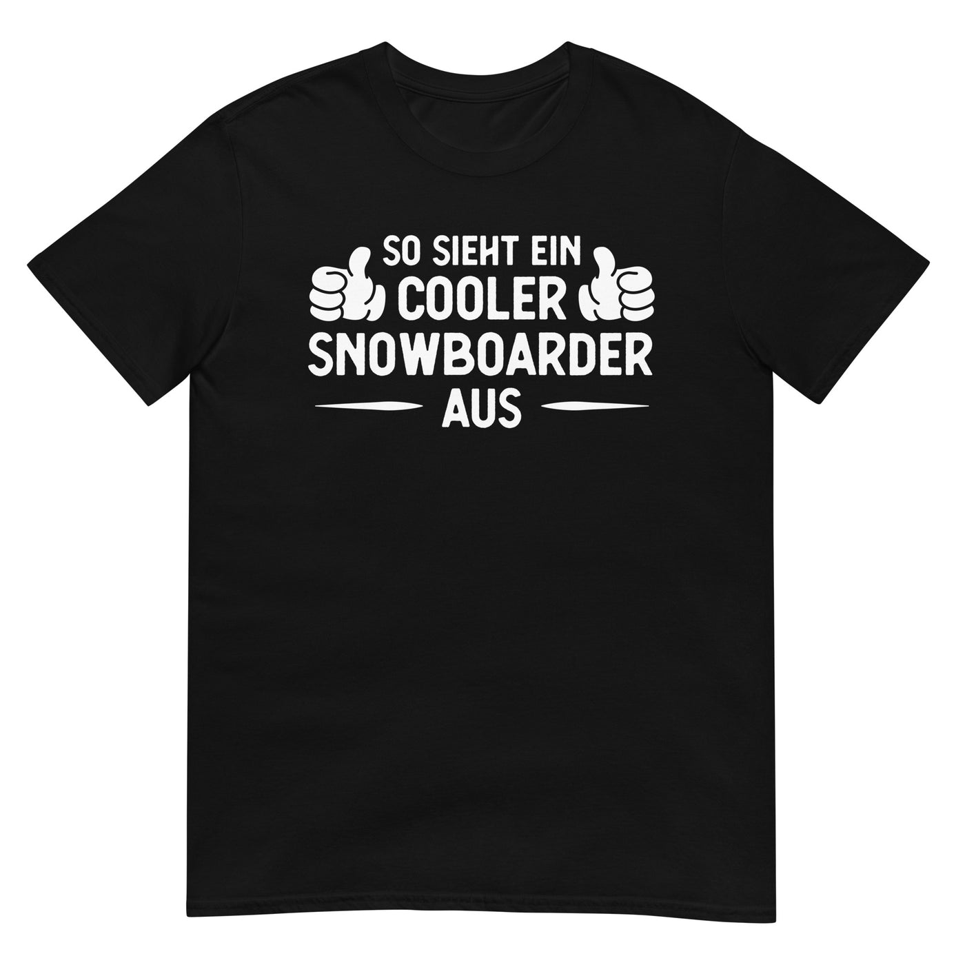 So Sieht Ein Cooler Snowboarder Aus - T-Shirt (Unisex) snowboarden xxx yyy zzz Black