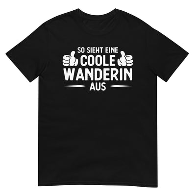 So Sieht Eine Coole Wanderin Aus - T-Shirt (Unisex) wandern xxx yyy zzz Black