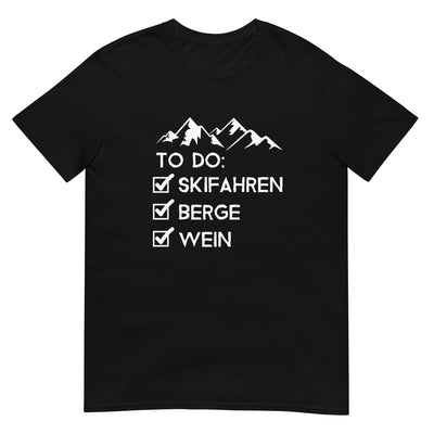 To Do Liste - Skifahren, Berge, Wein - T-Shirt (Unisex) klettern ski xxx yyy zzz Black