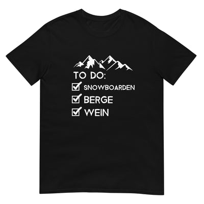 To Do Liste - Snowboarden, Berge, Wein - T-Shirt (Unisex) snowboarden xxx yyy zzz Black