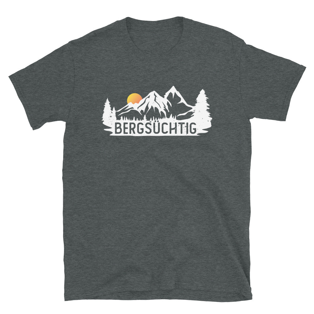 Bergsüchtig - T-Shirt (Unisex) berge wandern Dark Heather