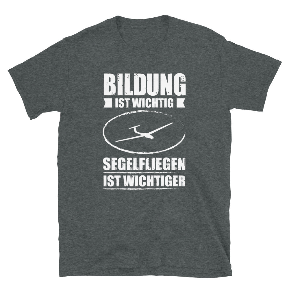 Bildung Ist Wichtig Segelfliegen Ist Wichtiger - T-Shirt (Unisex) berge Dark Heather