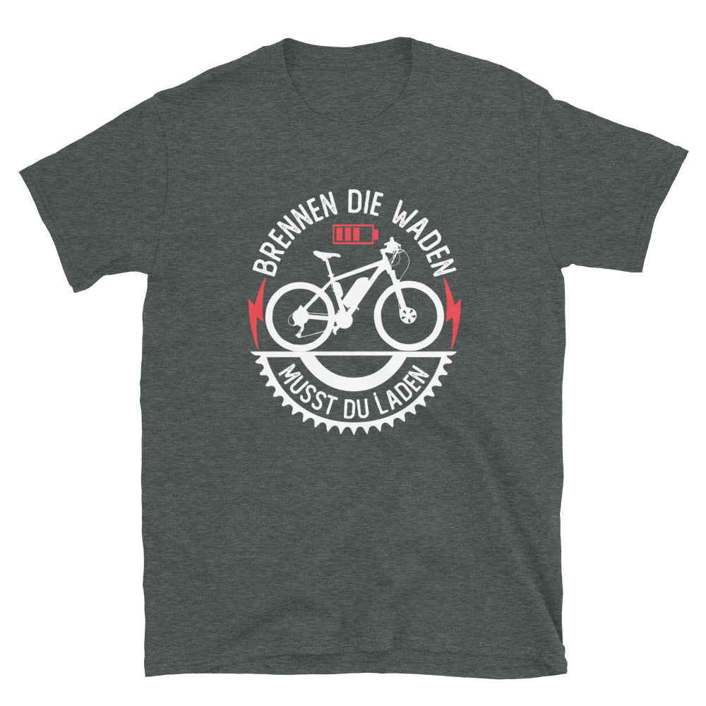 Brennen Die Waden Musst Du Laden - T-Shirt (Unisex) e-bike Dark Heather