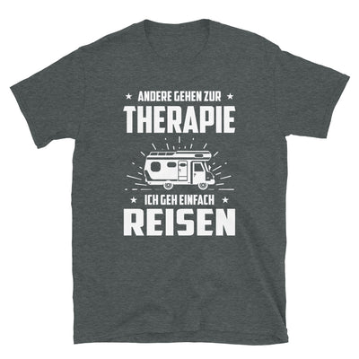 Andere Gehen Zur Therapie Ich Gen Einfach Reisen - T-Shirt (Unisex) camping Dark Heather