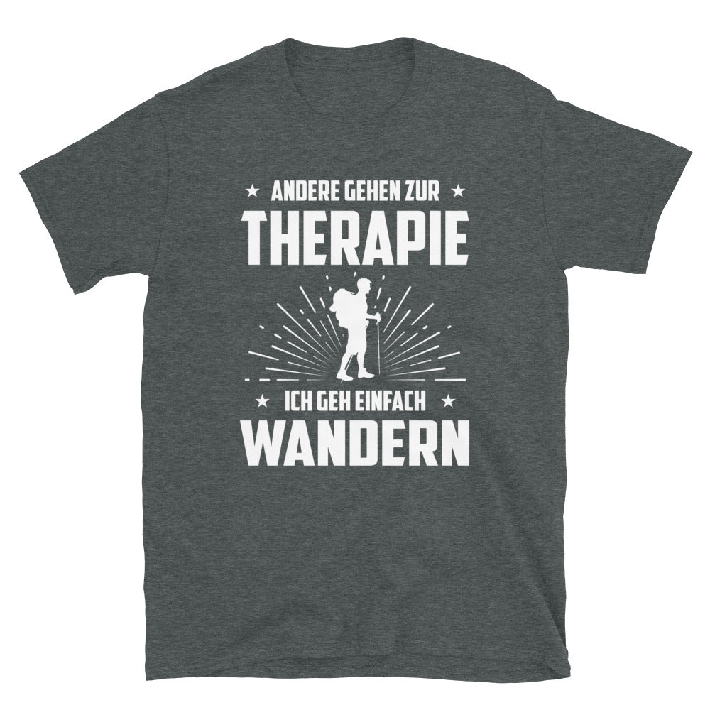 Andere Gehen Zur Therapie Ich Gen Einfach Wandern - T-Shirt (Unisex) wandern Dark Heather