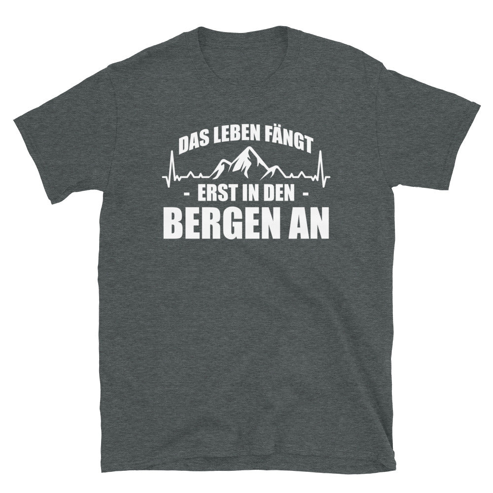 Das Leben Fangt Frst In Den Bergen An 1 - T-Shirt (Unisex) berge Dark Heather