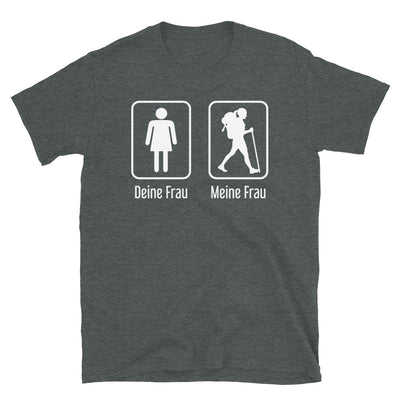 Deine Frau - Meine Frau - T-Shirt (Unisex) wandern Dark Heather