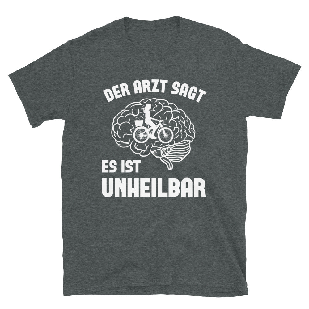 Der Arzt Sagt Es Ist Unheilbar 2 - T-Shirt (Unisex) fahrrad Dark Heather