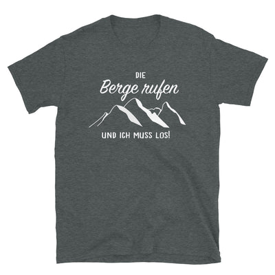 Die Berge Rufen Und Ich Muss Los - T-Shirt (Unisex) berge wandern Dark Heather