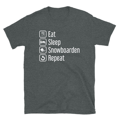 Eat Sleep Snowboarden Repeat - T-Shirt (Unisex) snowboarden Dark Heather