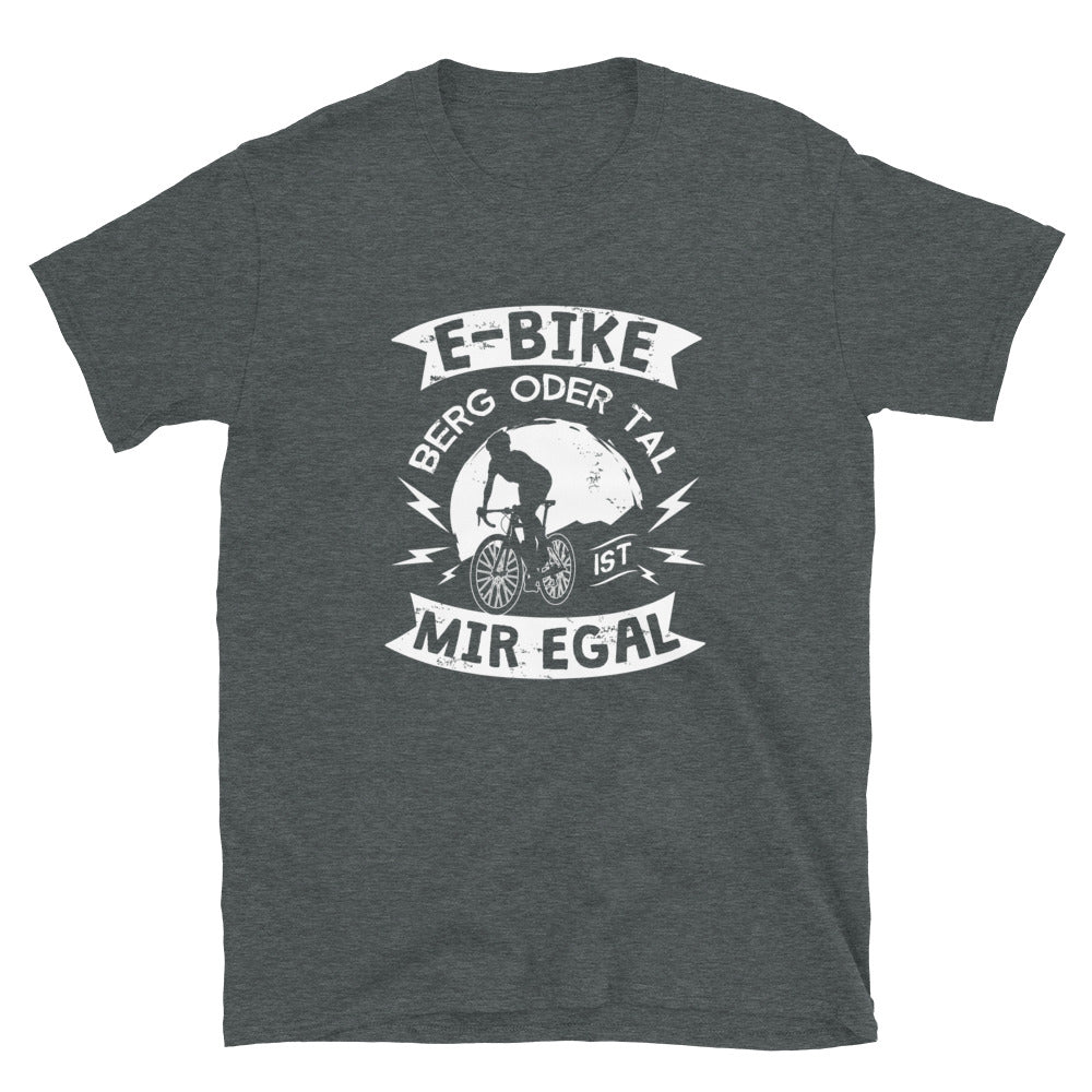 E-Bike - Berg Oder Tal, Mir Egal - T-Shirt (Unisex) e-bike Dark Heather