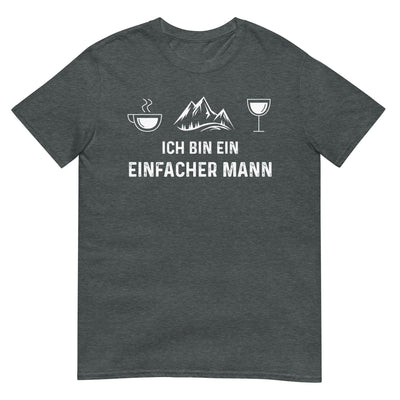 Ich Bin Ein Einfacher Mann - T-Shirt (Unisex) berge xxx yyy zzz Dark Heather