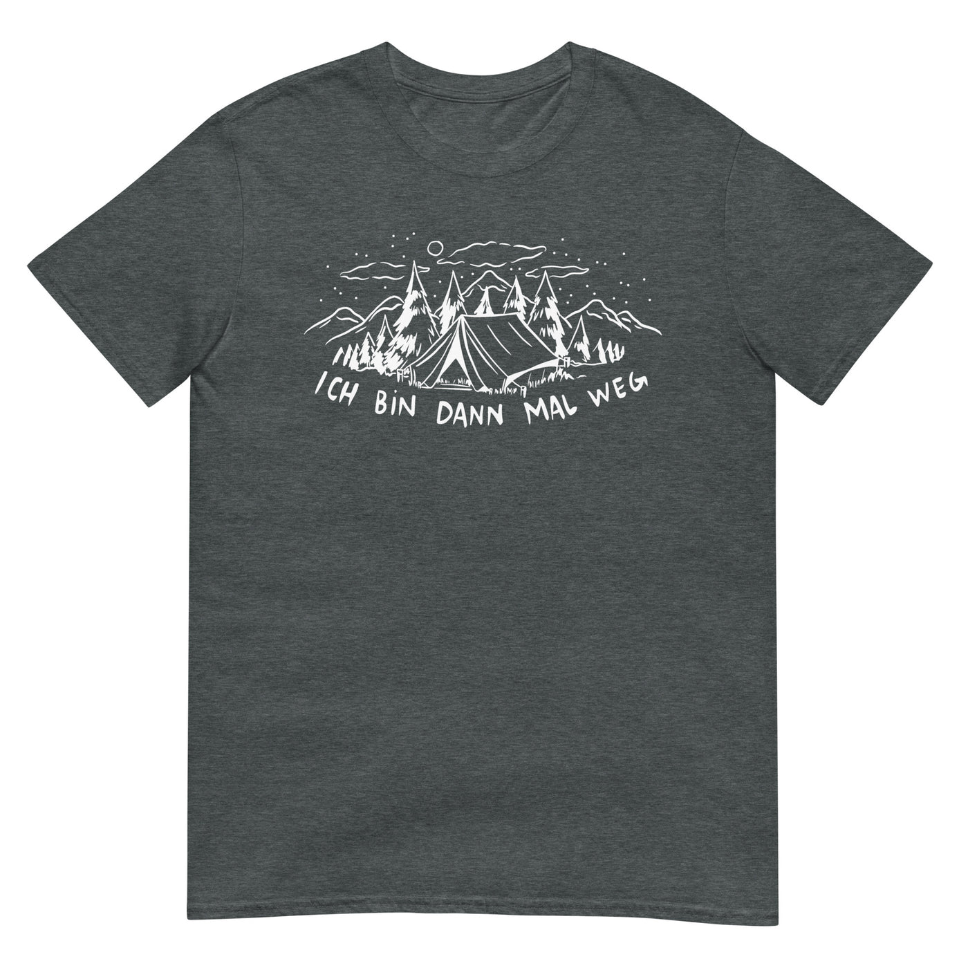 Ich Bin Dann Mal Weg - T-Shirt (Unisex) berge camping xxx yyy zzz Dark Heather