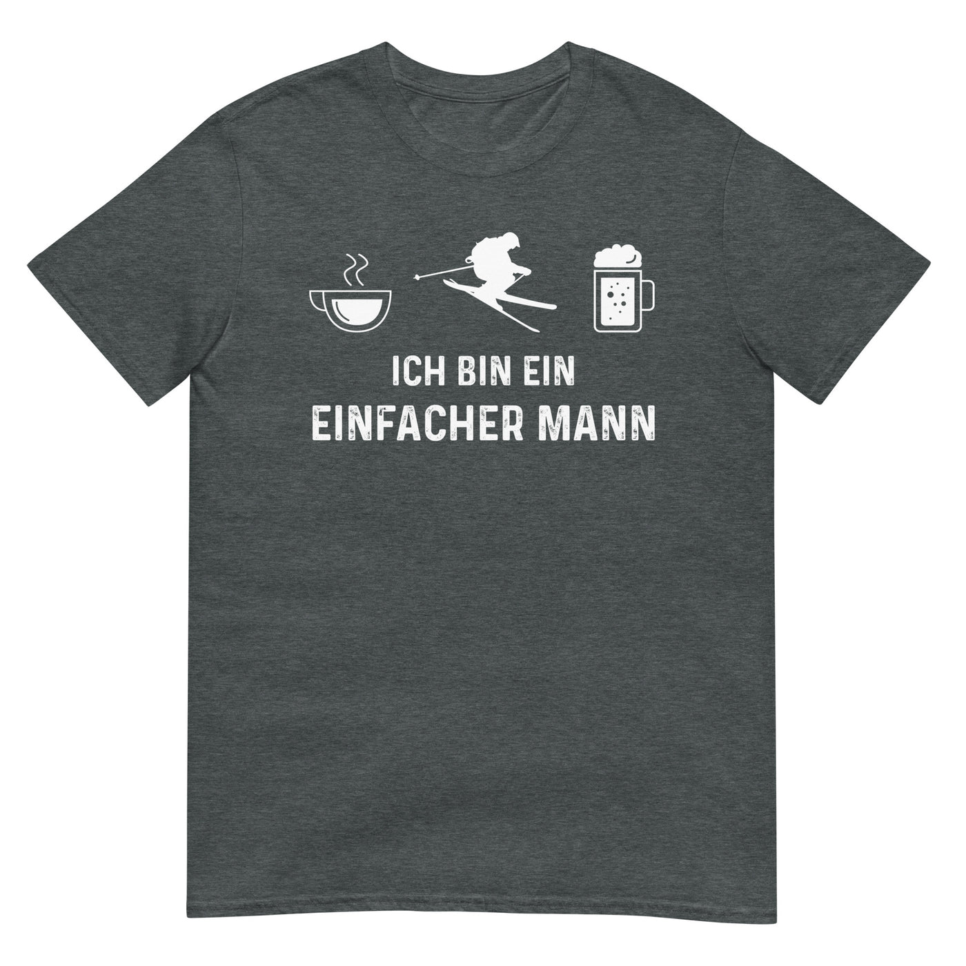 Ich Bin Ein Einfacher Mann - T-Shirt (Unisex) klettern ski xxx yyy zzz Dark Heather