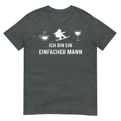 Ich Bin Ein Einfacher Mann - T-Shirt (Unisex) snowboarden xxx yyy zzz Dark Heather