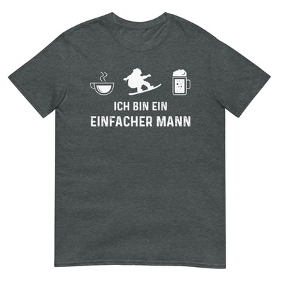 Ich Bin Ein Einfacher Mann - T-Shirt (Unisex) snowboarden xxx yyy zzz Dark Heather