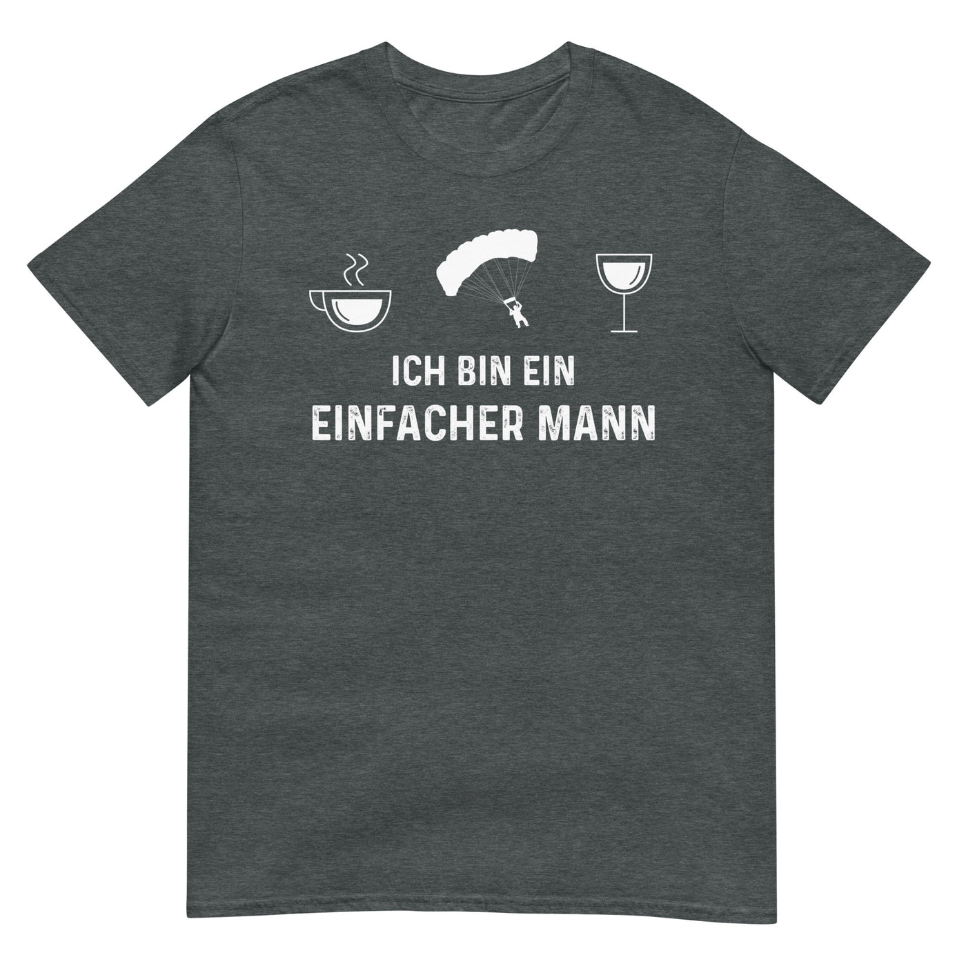 Ich Bin Ein Einfacher Mann 1 - T-Shirt (Unisex) berge xxx yyy zzz Dark Heather