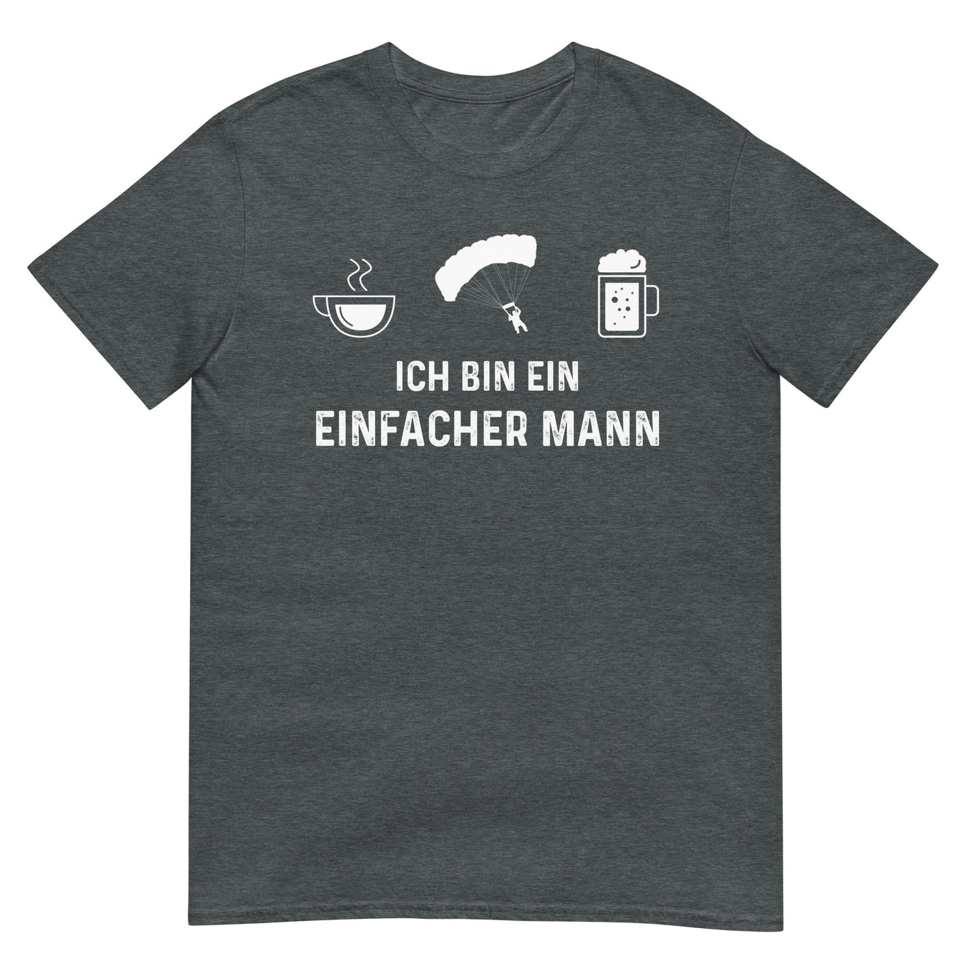 Ich Bin Ein Einfacher Mann 1 - T-Shirt (Unisex) berge xxx yyy zzz Dark Heather