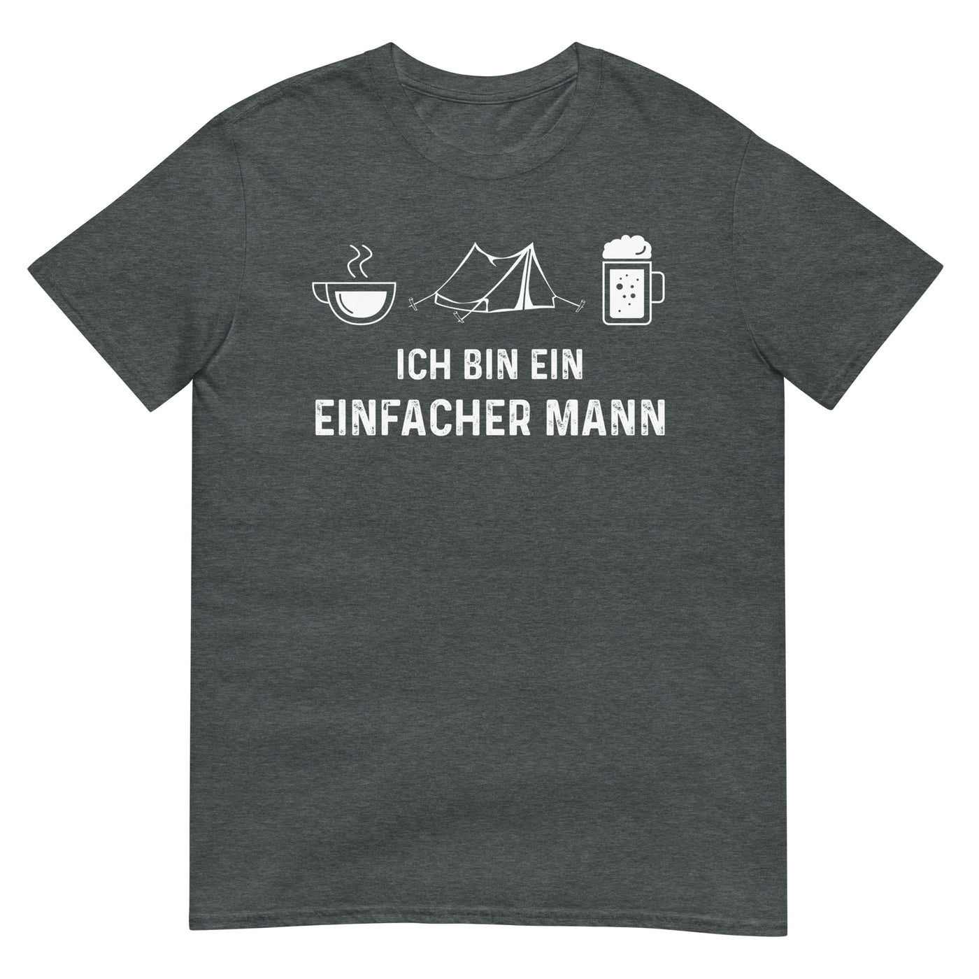 Ich Bin Ein Einfacher Mann 1 - T-Shirt (Unisex) camping xxx yyy zzz Dark Heather