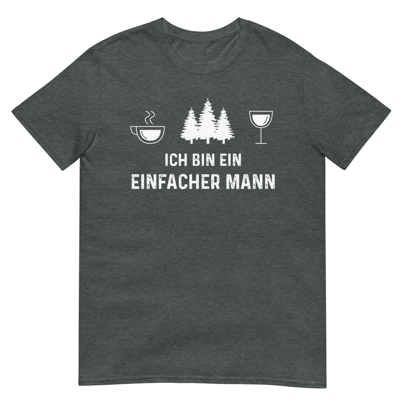 Ich Bin Ein Einfacher Mann 3 - T-Shirt (Unisex) camping xxx yyy zzz Dark Heather